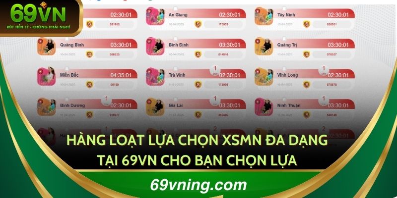 Hàng loạt lựa chọn XSMN đa dạng tại 69VN cho bạn chọn lựa 