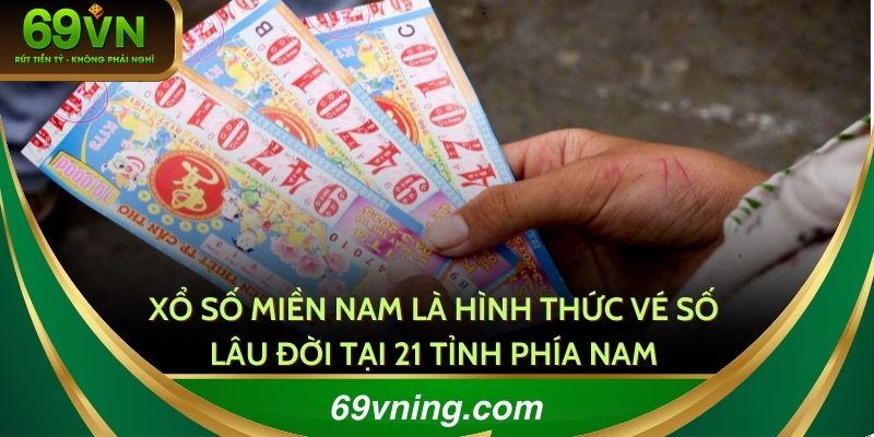Xổ số miền Nam là hình thức vé số lâu đời tại 21 tỉnh phía Nam 